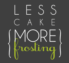 Lara Less Cake More Frosting Lara Less Cake More Frosting