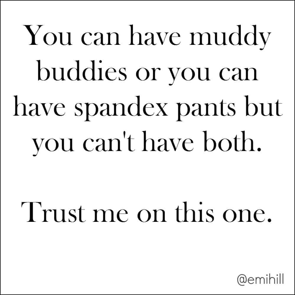 Muddy buddies humor - so true!