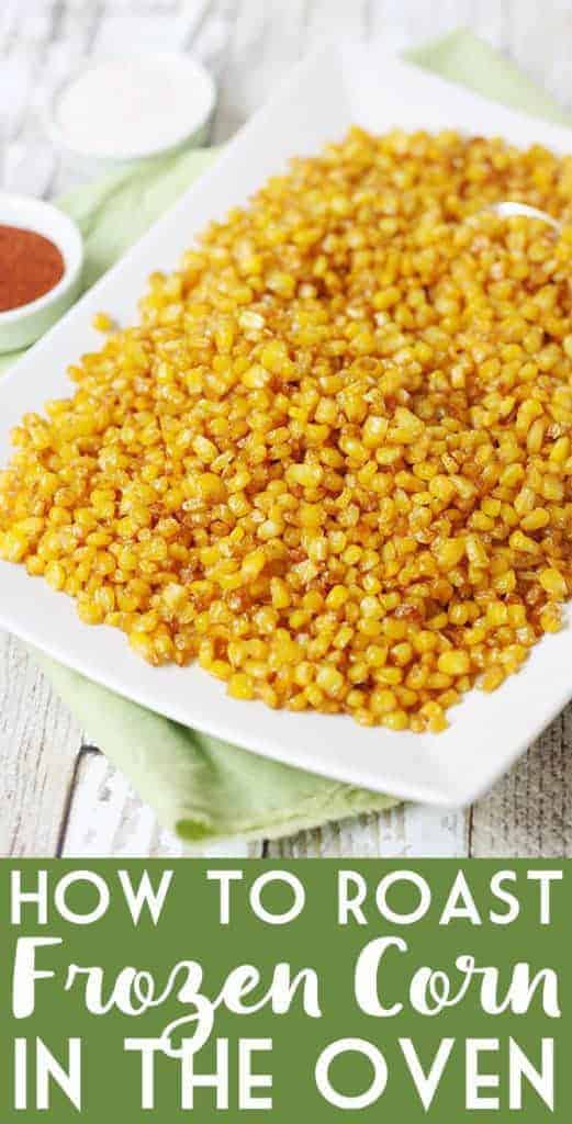 How to Roast Frozen Corn in the Oven (It's Super Easy!)