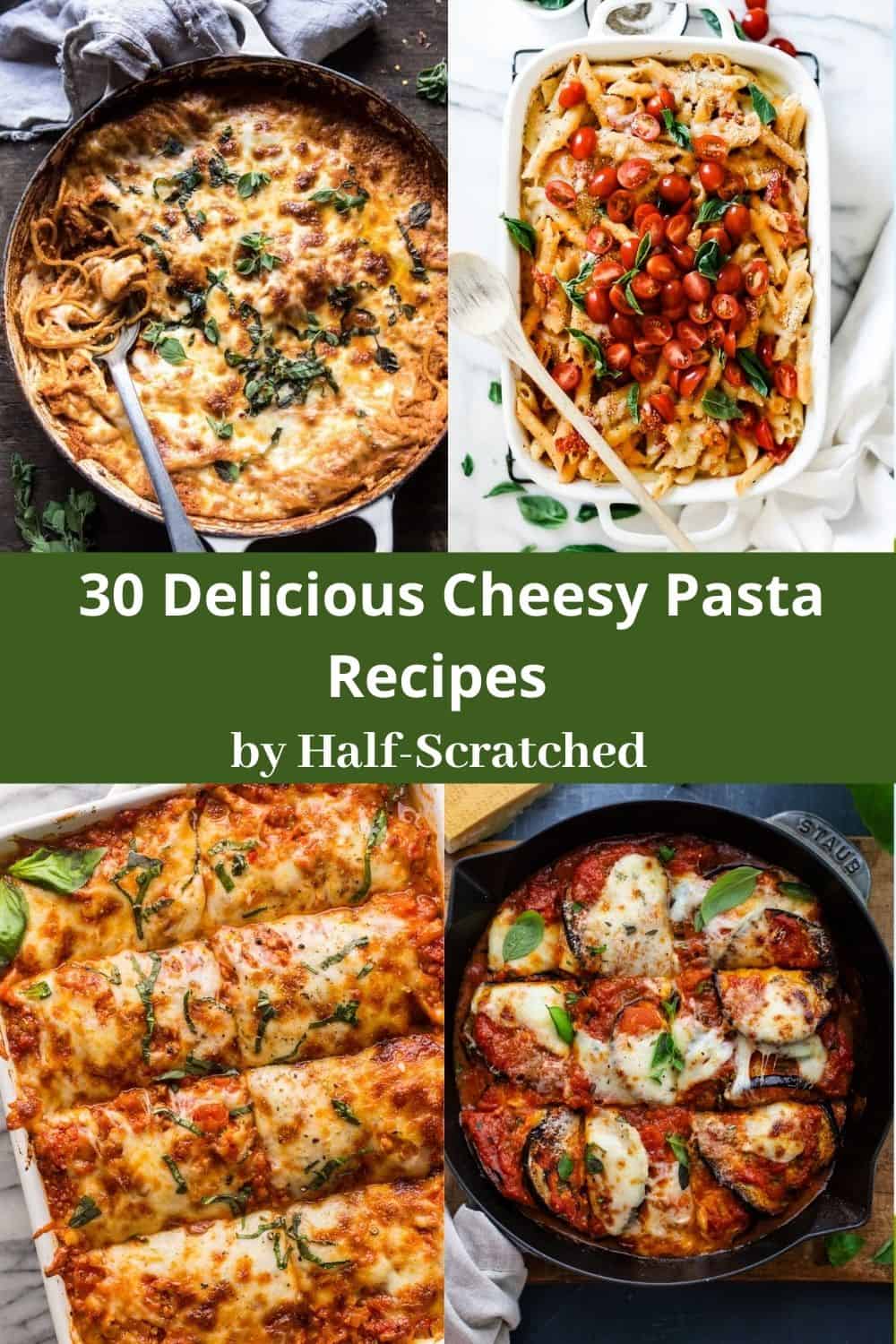 30 Delicious Cheesy Pasta Recipes