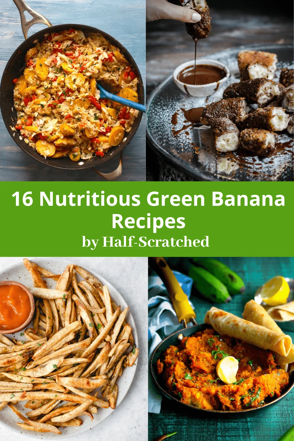 16 Nutritious Green Banana Recipes