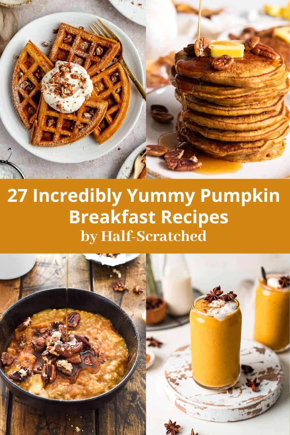 27 Incredibly Yummy Pumpkin Breakfast Recipes